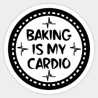 Baking Is My Cardio Sticker